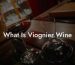 What Is Viognier Wine