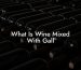 What Is Wine Mixed With Gall