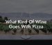 What Kind Of Wine Goes With Pizza
