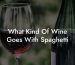 What Kind Of Wine Goes With Spaghetti