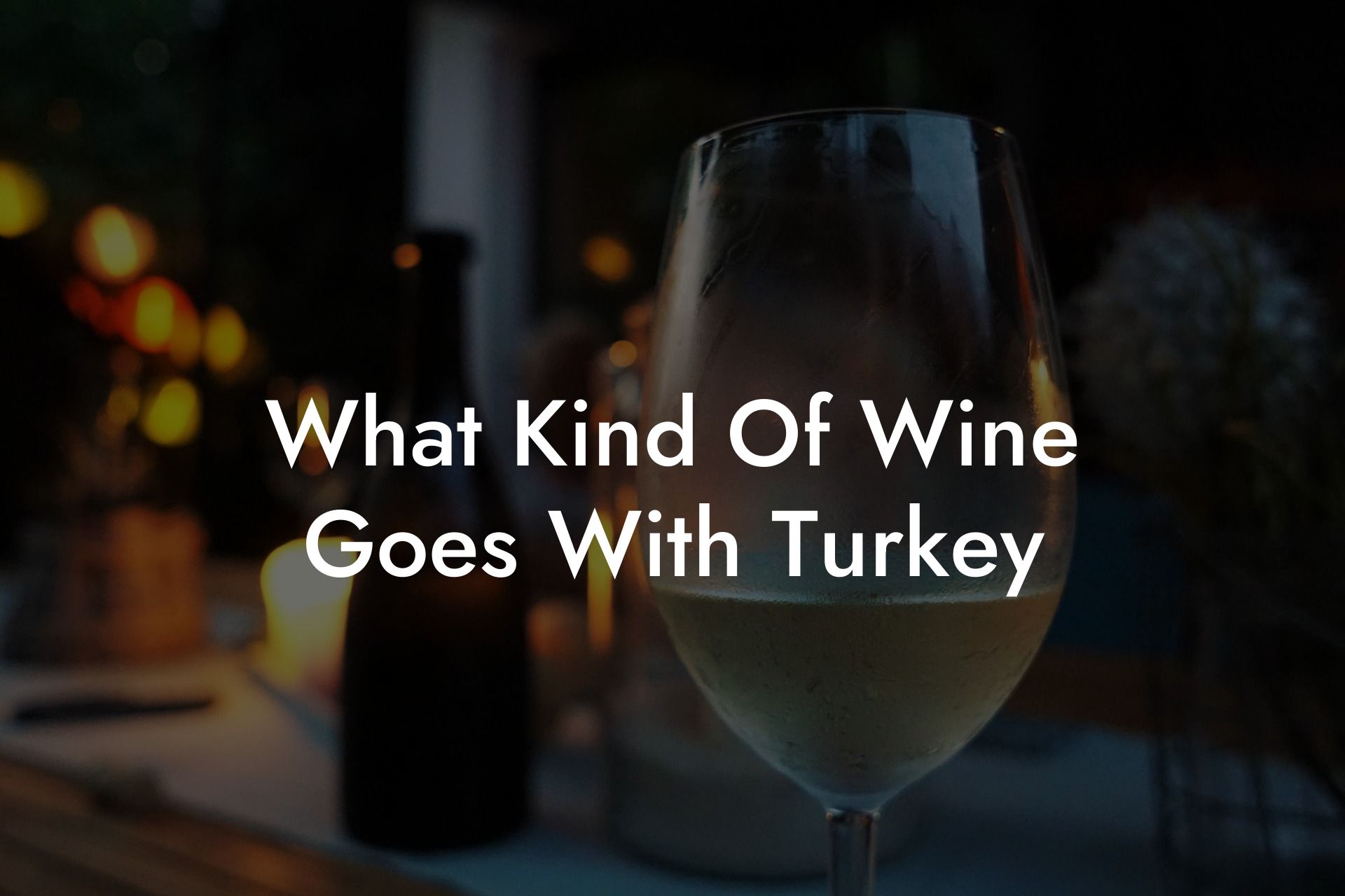 What Kind Of Wine Goes With Turkey