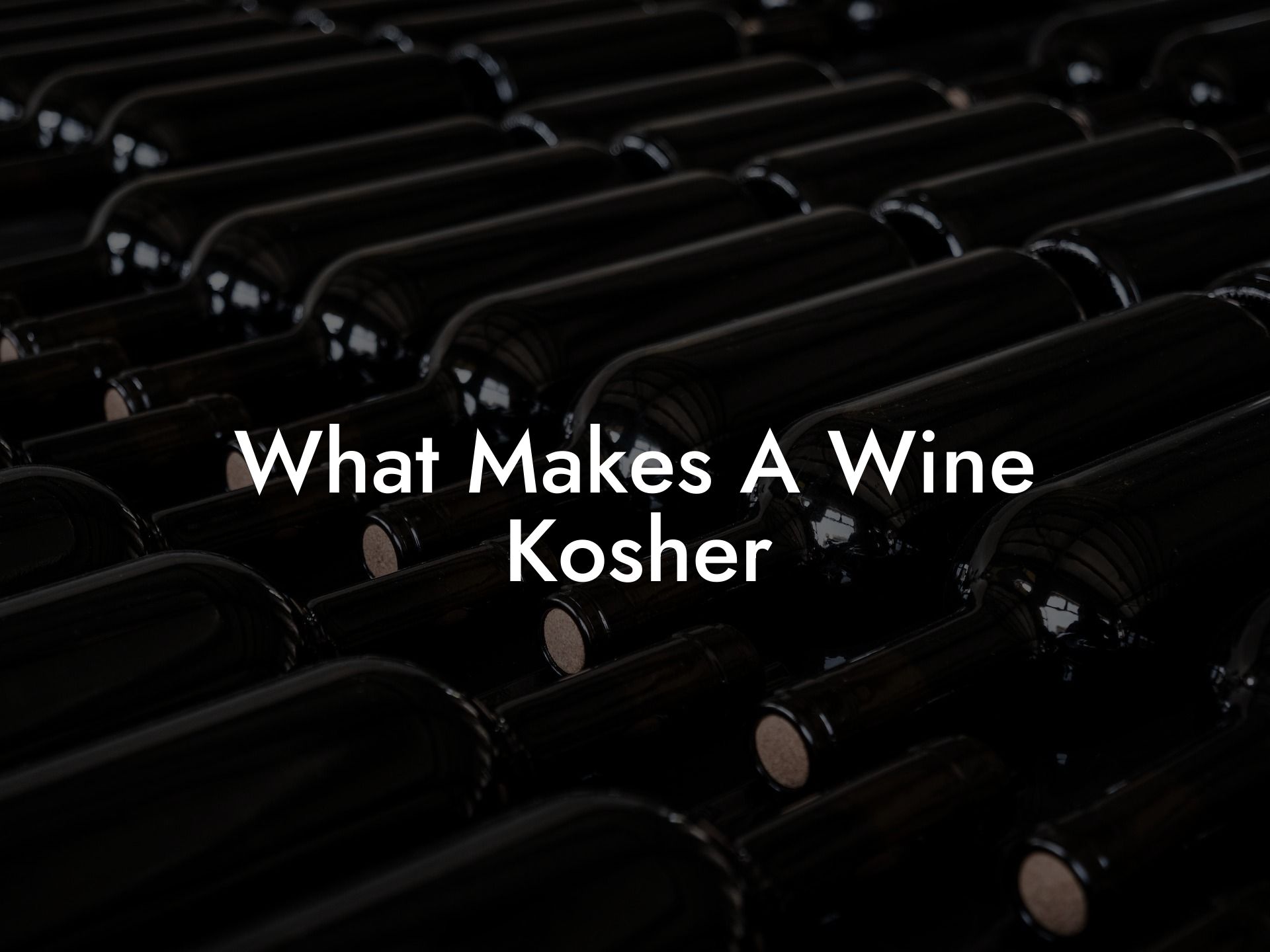 What Makes A Wine Kosher