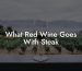 What Red Wine Goes With Steak