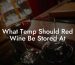 What Temp Should Red Wine Be Stored At