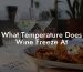 What Temperature Does Wine Freeze At