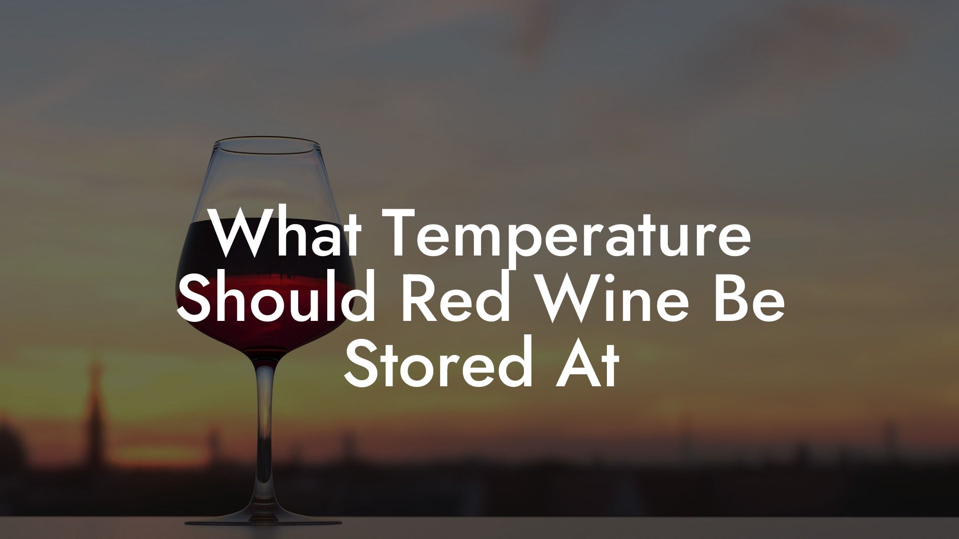 What Temperature Should Red Wine Be Stored At