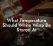 What Temperature Should White Wine Be Stored At
