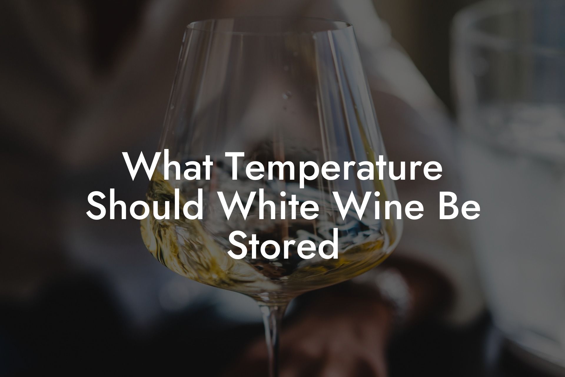 What Temperature Should White Wine Be Stored