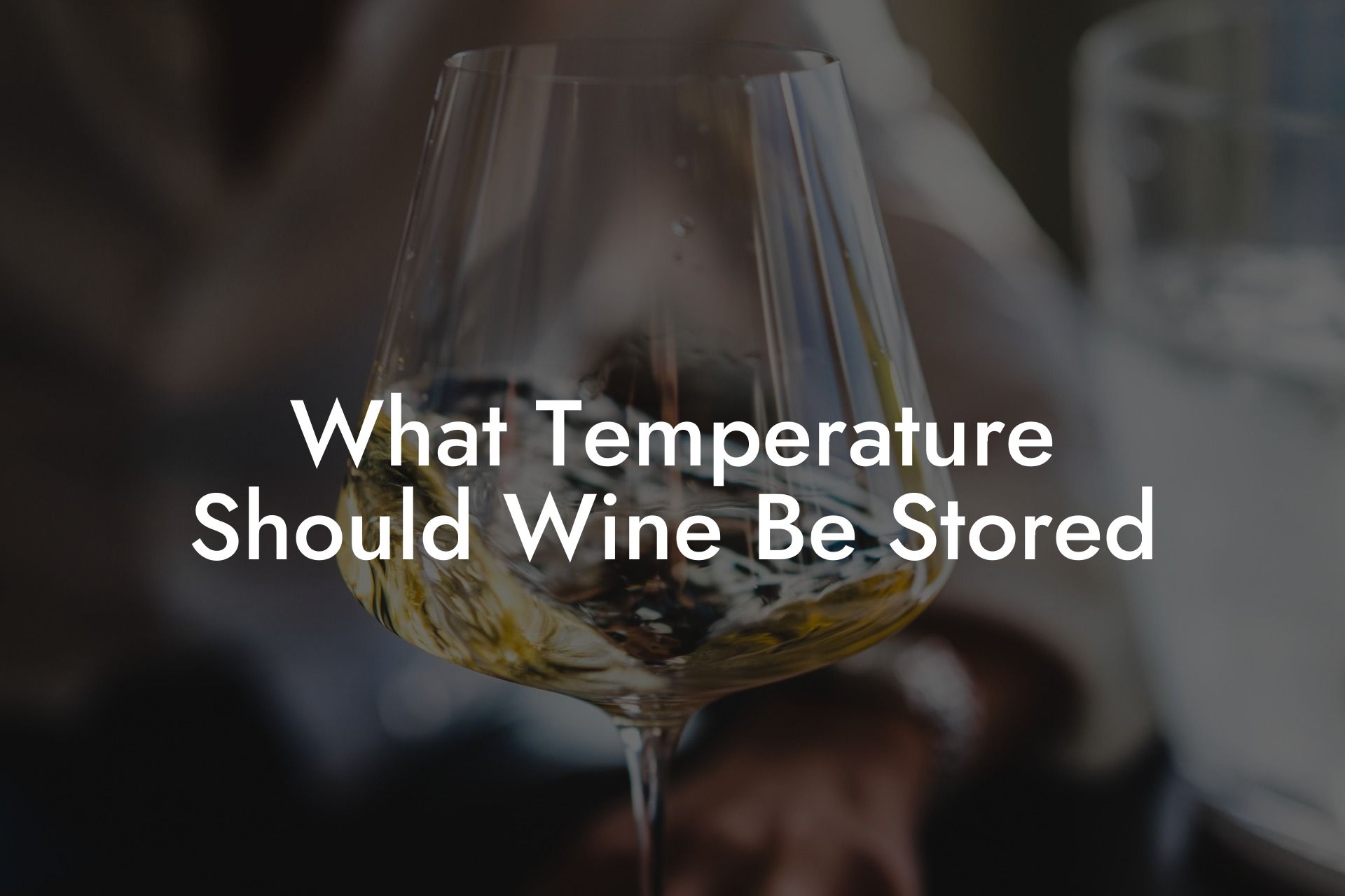 What Temperature Should Wine Be Stored