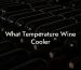 What Temperature Wine Cooler