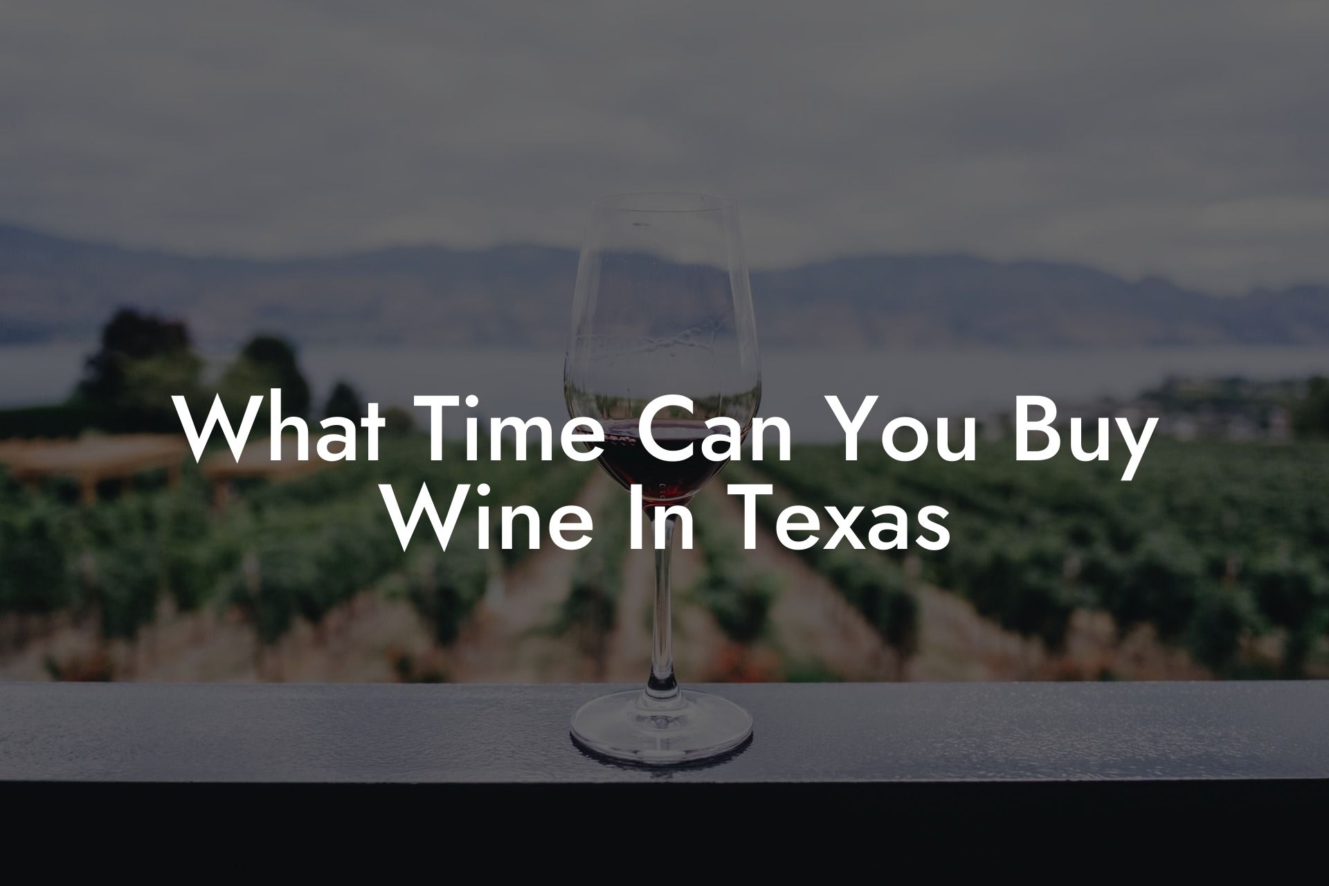 What Time Can You Buy Wine In Texas