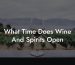 What Time Does Wine And Spirits Open