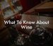 What To Know About Wine