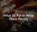 What To Put In Wine Glass Favors