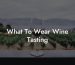 What To Wear Wine Tasting