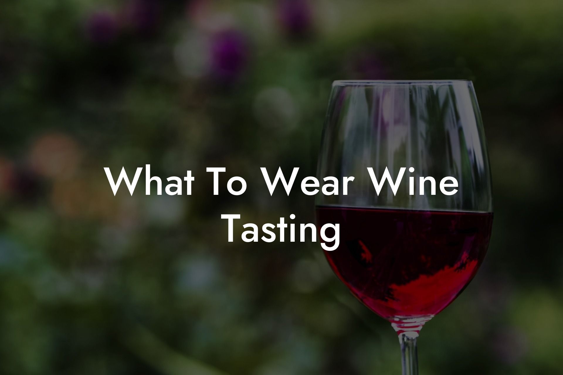 What To Wear Wine Tasting