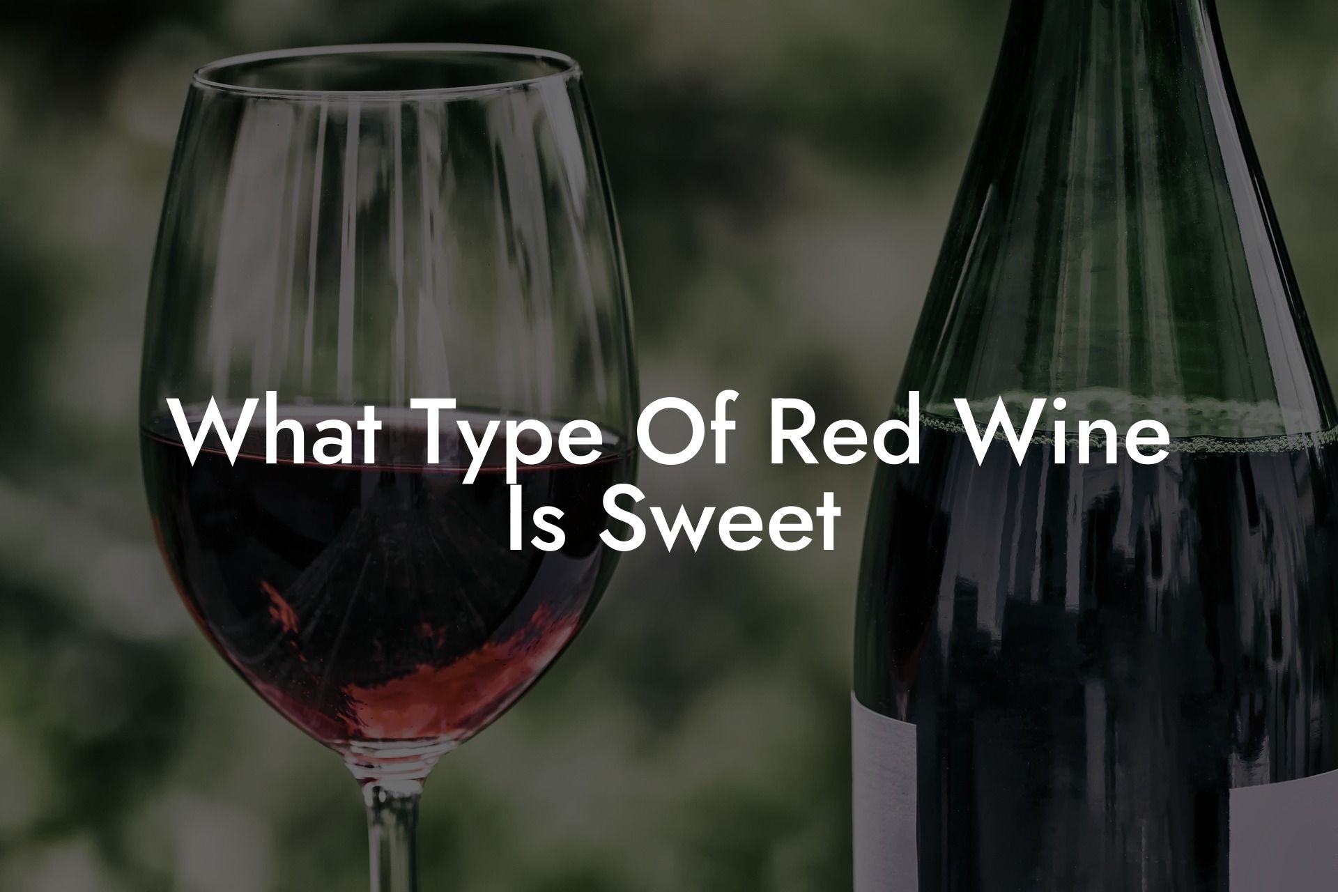 What Type Of Red Wine Is Sweet