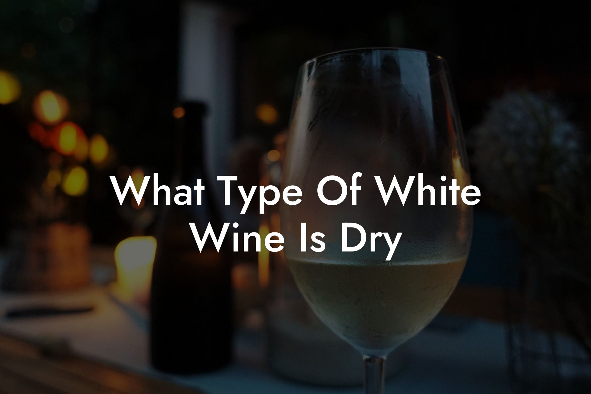What Type Of White Wine Is Dry