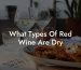 What Types Of Red Wine Are Dry