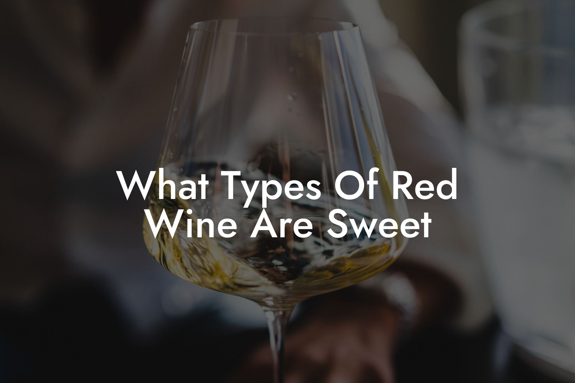 What Types Of Red Wine Are Sweet