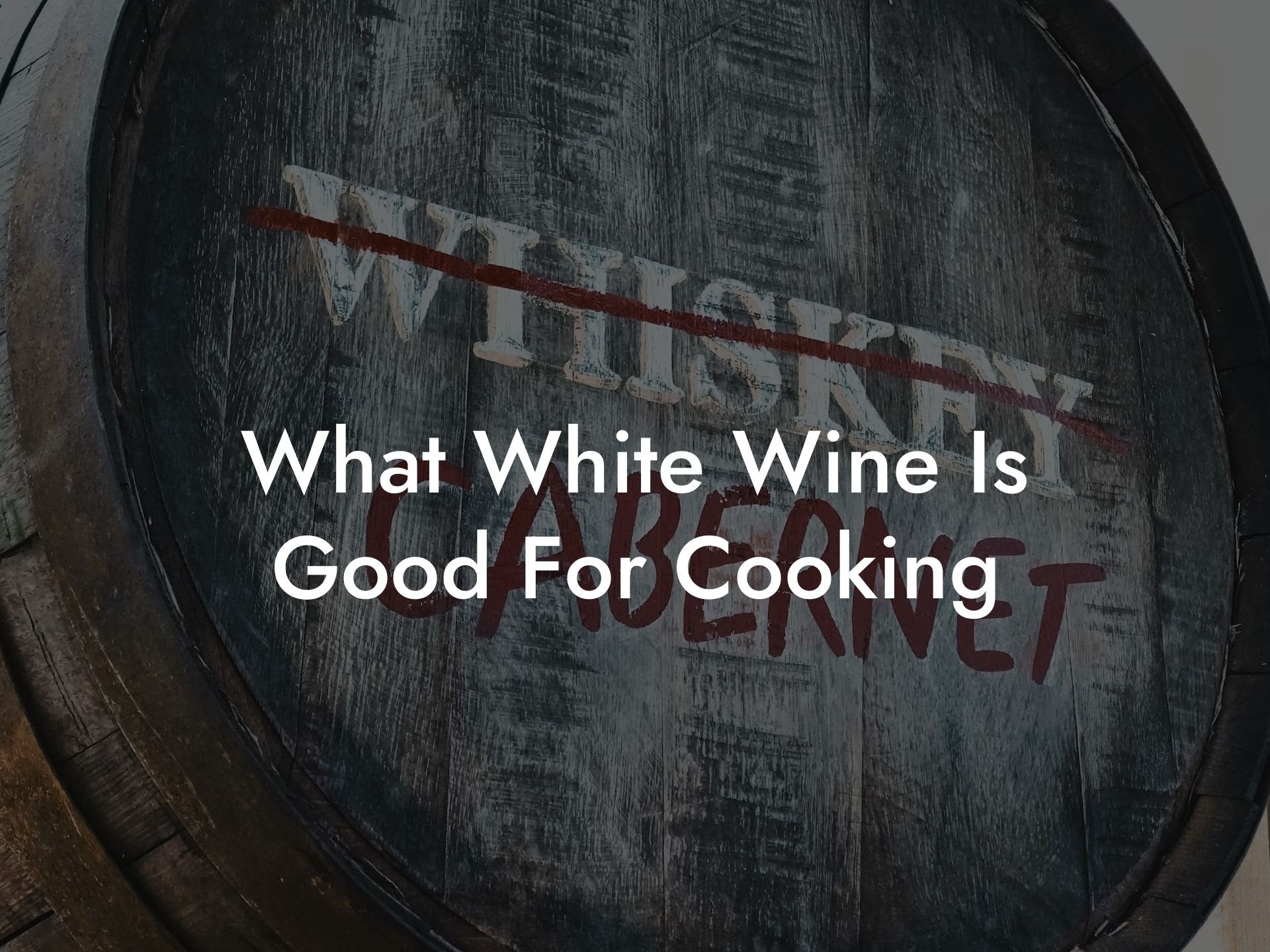 What White Wine Is Good For Cooking