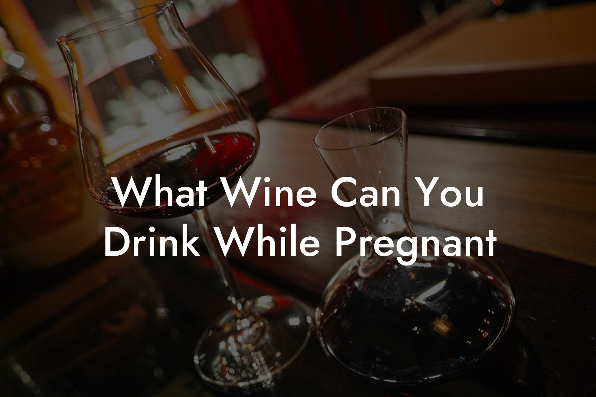 What Wine Can You Drink While Pregnant