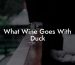 What Wine Goes With Duck