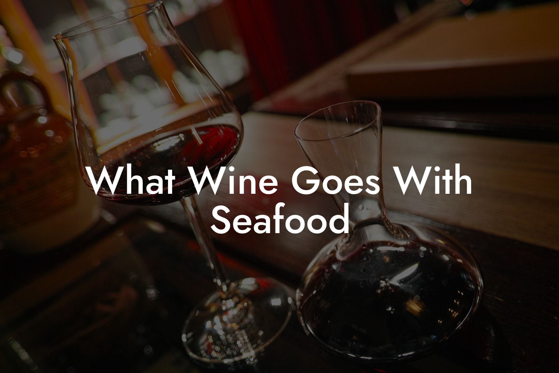 What Wine Goes With Seafood