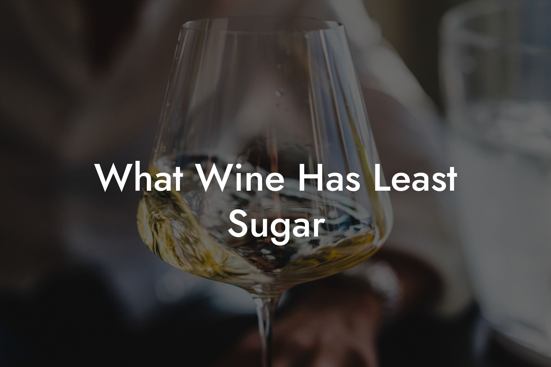 What Wine Has Least Sugar
