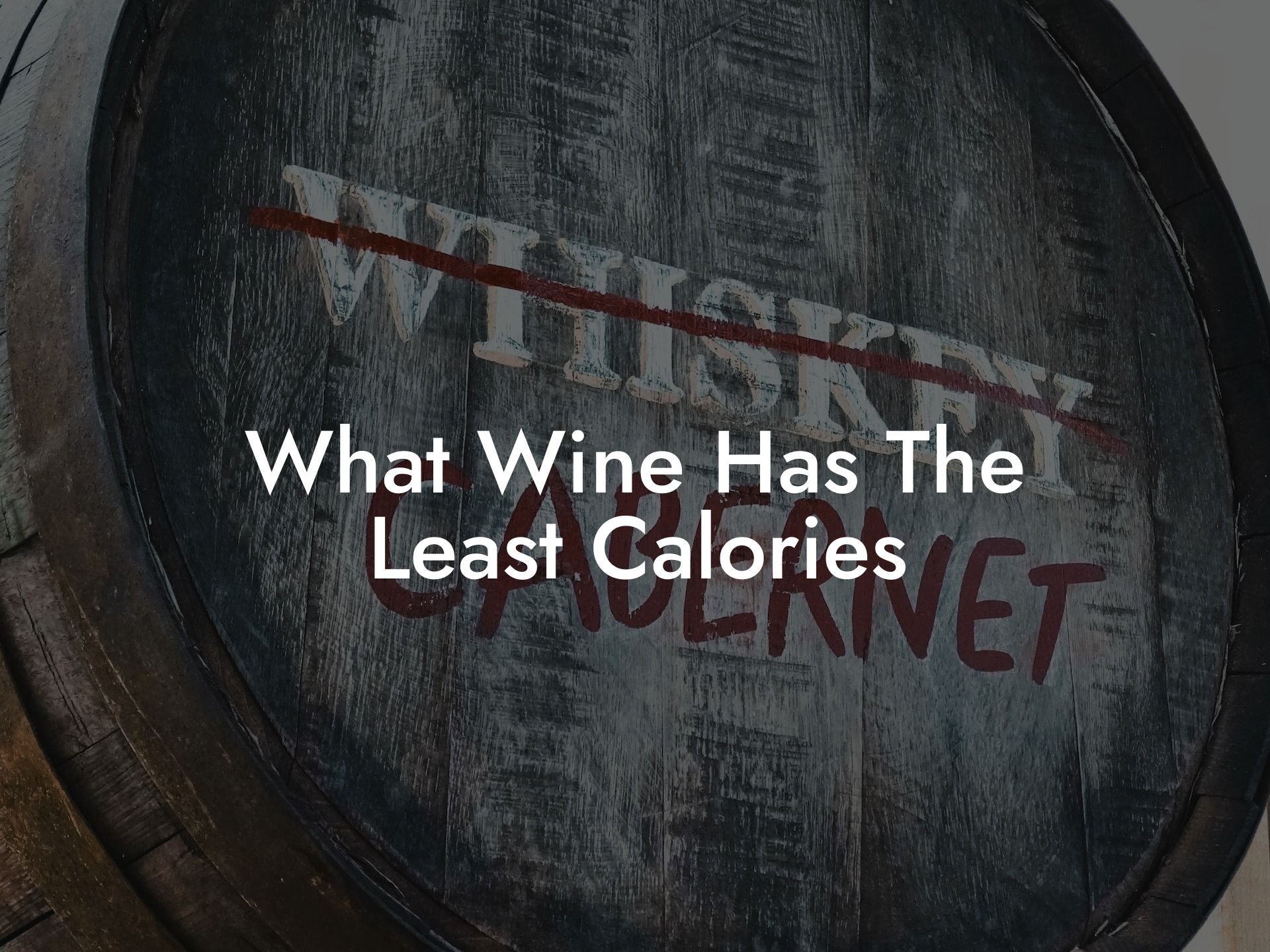 What Wine Has The Least Calories