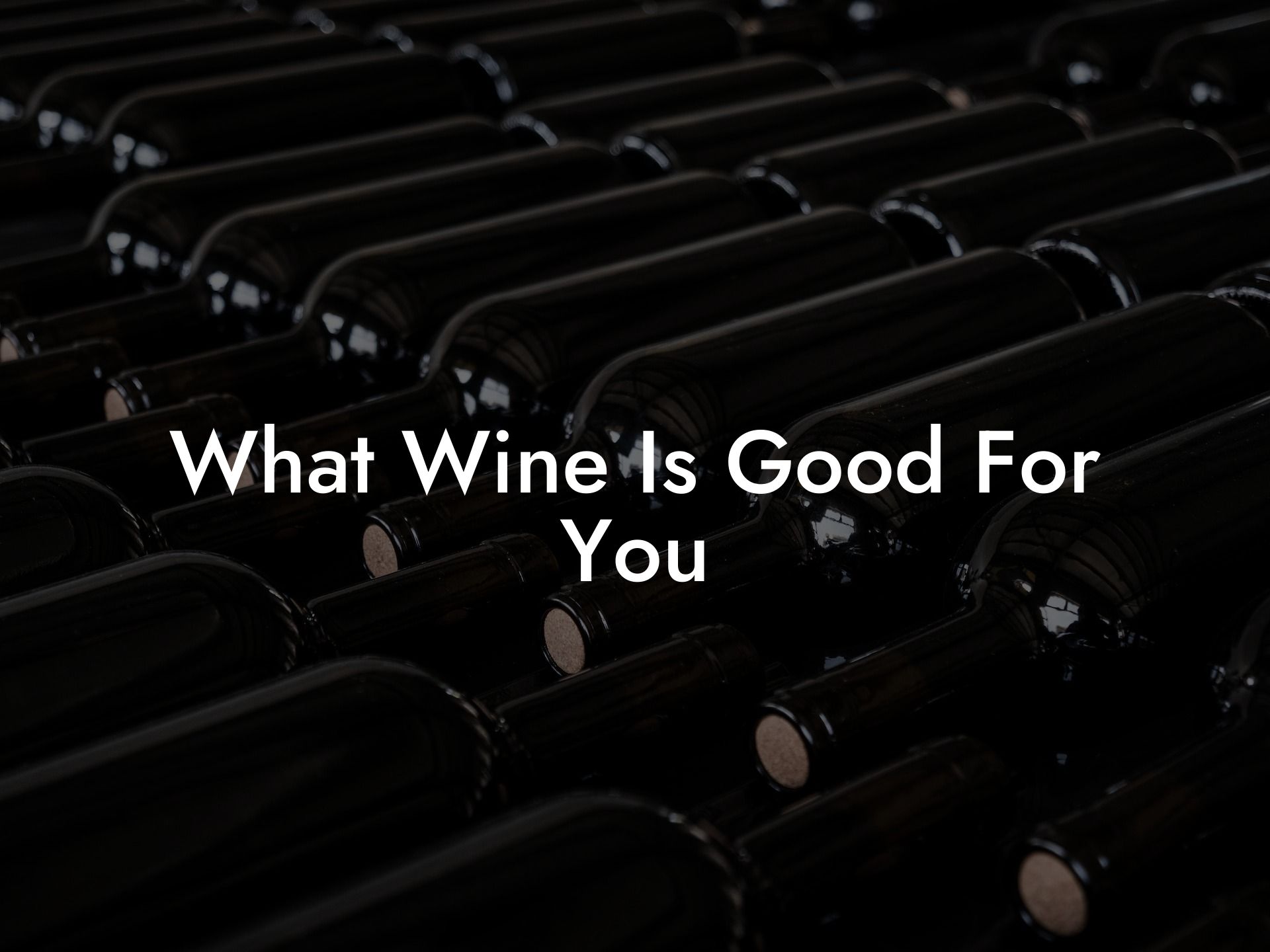 What Wine Is Good For You
