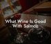 What Wine Is Good With Salmon