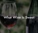 What Wine Is Sweet