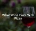 What Wine Pairs With Pizza