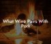 What Wine Pairs With Pork