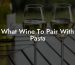 What Wine To Pair With Pasta