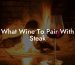 What Wine To Pair With Steak