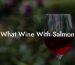 What Wine With Salmon