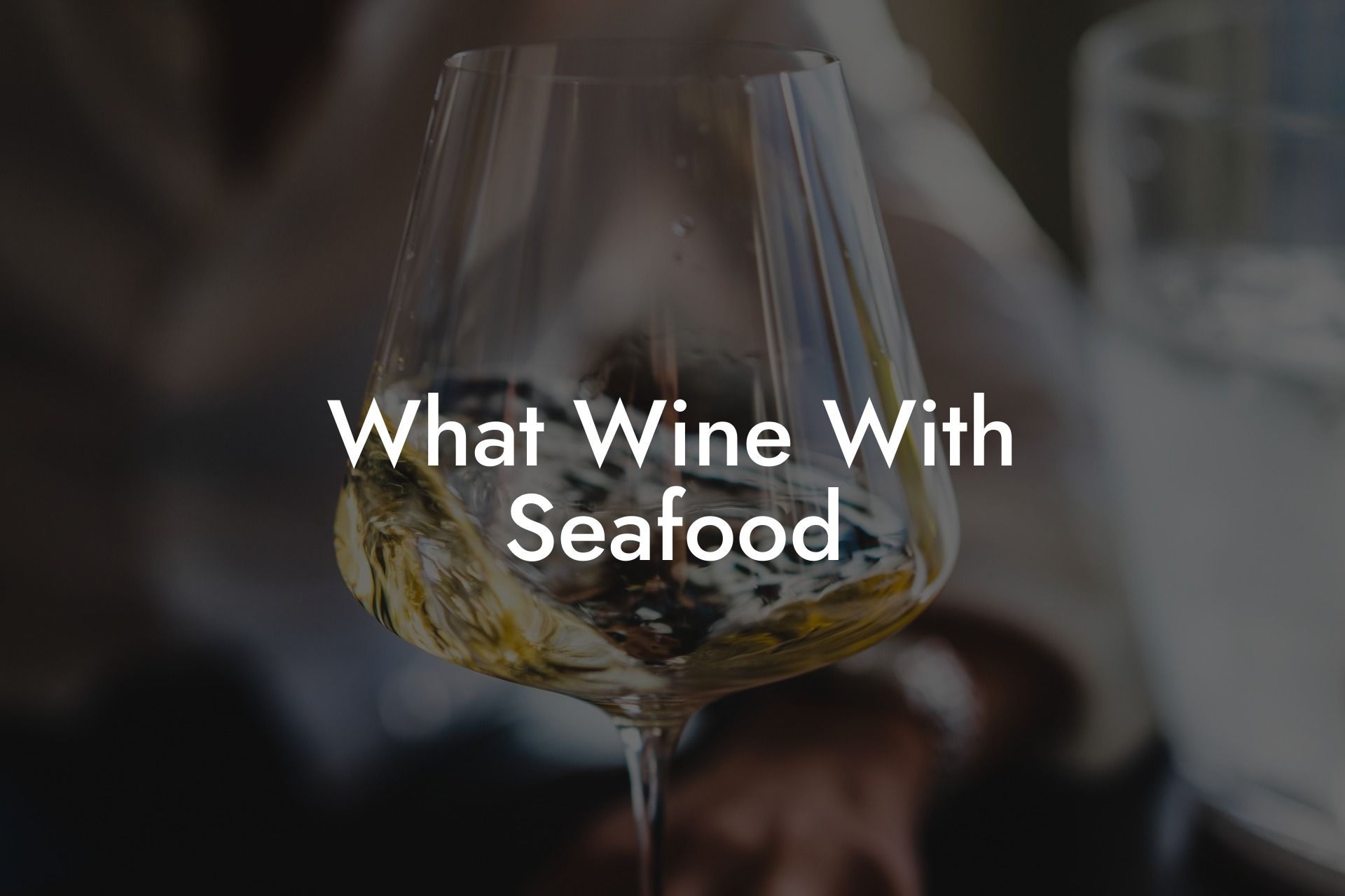 What Wine With Seafood