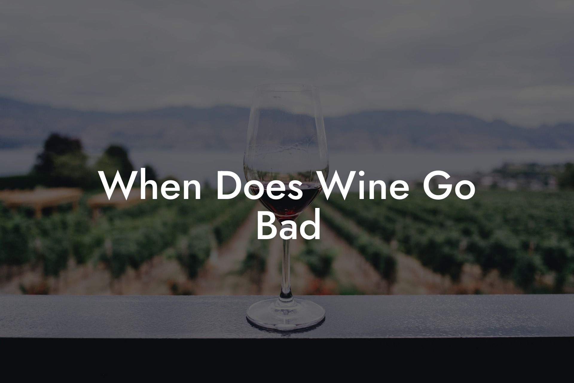 When Does Wine Go Bad