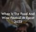 When Is The Food And Wine Festival At Epcot 2023