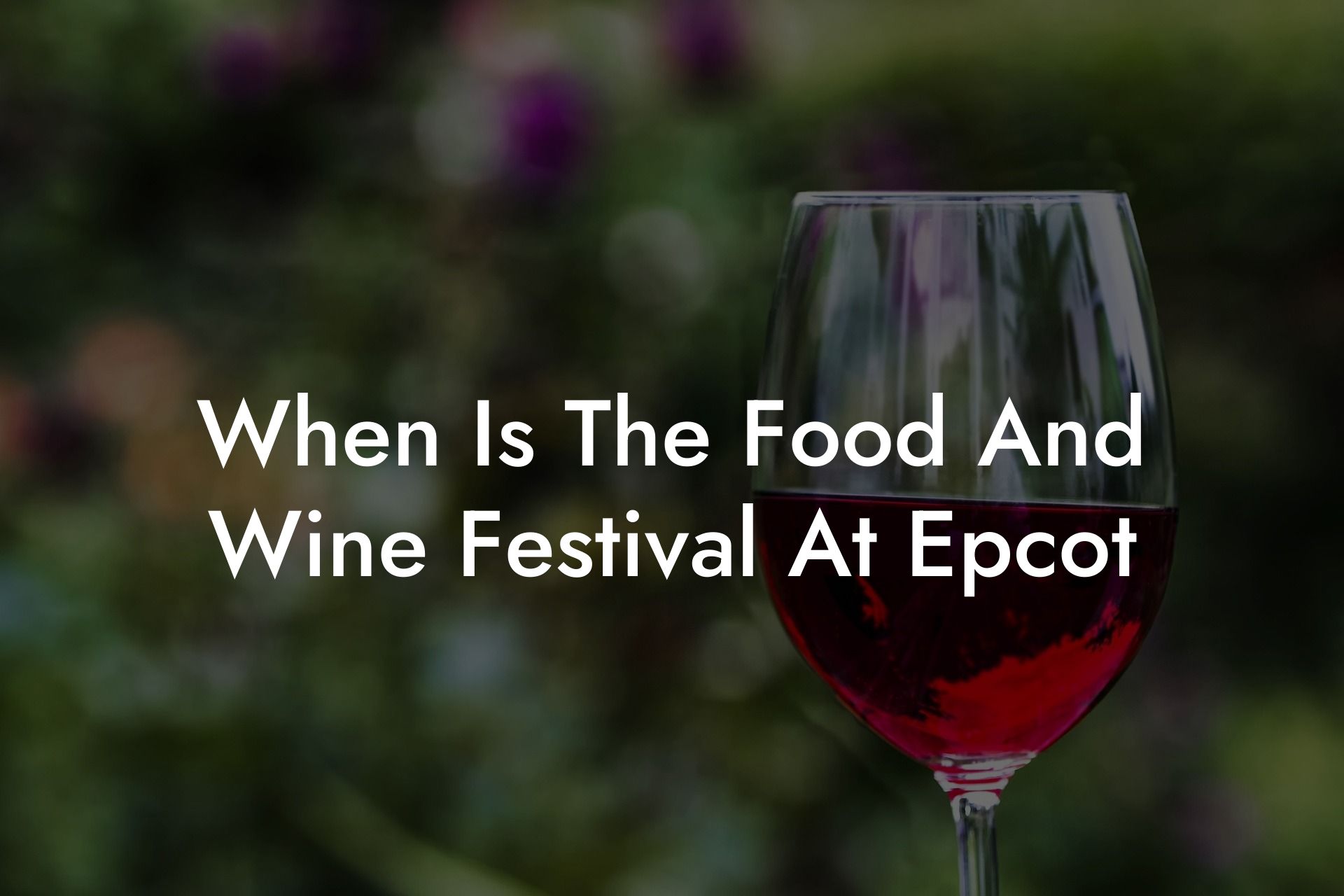 When Is The Food And Wine Festival At Epcot