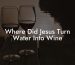 Where Did Jesus Turn Water Into Wine