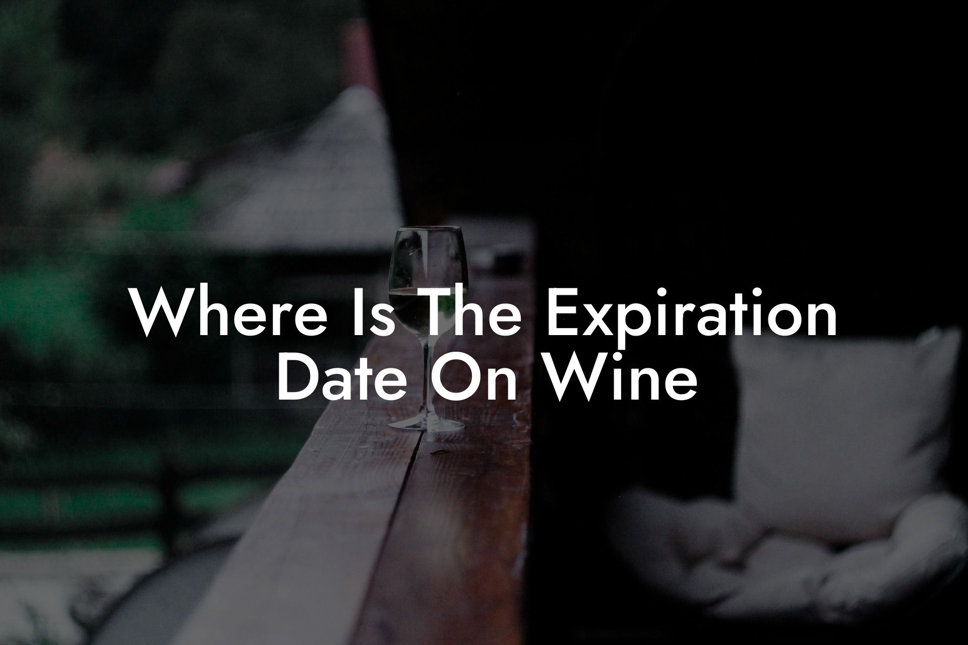 Where Is The Expiration Date On Wine