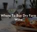 Where To Buy Dry Farm Wine