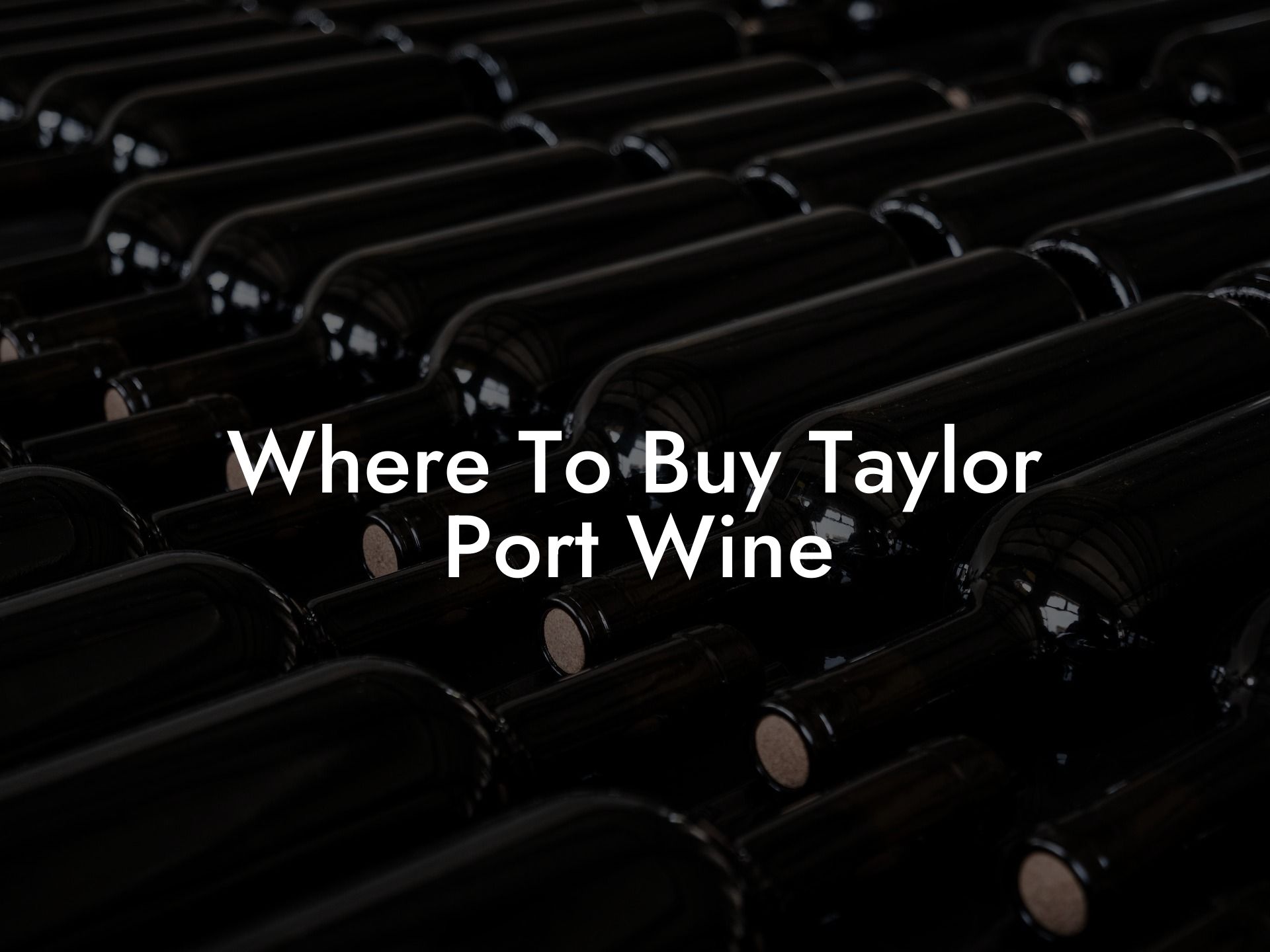 Where To Buy Taylor Port Wine
