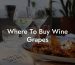 Where To Buy Wine Grapes