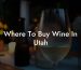 Where To Buy Wine In Utah
