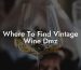 Where To Find Vintage Wine Dmz
