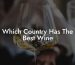 Which Country Has The Best Wine